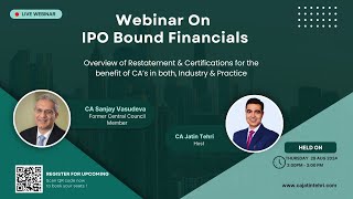 Webinar on IPO Bound Financials  CA Jatin Tehri ft CA Sanjay Vasudeva [upl. by Giusto]