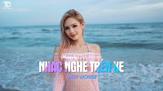 NHẠC NGHE TRÊN XE  MIXTAPE VIET DEEP 2024  DEEP HOUSE 8X9X HOT TIKTOK HAY NHẤT [upl. by Laspisa]