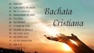 Bachata Cristiana 2022 para Jóvenes  14 Canciones  1 Hora Música Cristiana [upl. by Etteniuqna]