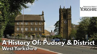 The History Of Pudsey amp District [upl. by Lula1]