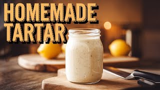 Tartar Sauce University 101 How to Make a Simple and Delicious Recipe from Scratch [upl. by Aimar]