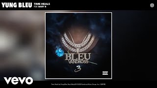 Yung Bleu feat Baby B  Time Heals Audio [upl. by Iret]