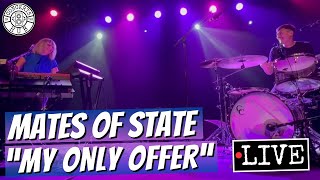 Mates of State quotMy Only Offerquot LIVE [upl. by Nirre]