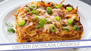 Chicken Enchilada Casserole  Easy Recipe [upl. by Ramos259]