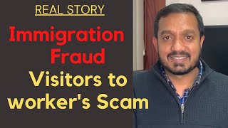 REAL STORY  IMMIGRATION FRAUD  False Promises  Avoid Traps  Visitor Visa To Work Permit  Scam [upl. by Kirbee]