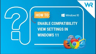 How to enable Compatibility View settings in Windows 11 [upl. by Chernow]