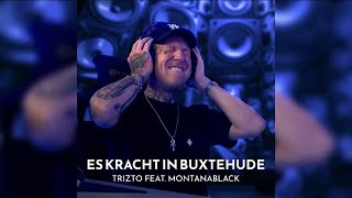 Trizto  Es kracht in Buxtehude feat MontanaBlack [upl. by Ytitsahc486]