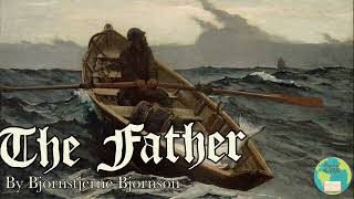 The Father by Bjørnstjerne Bjørnson [upl. by Esorylime]