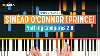 How to Play quotNothing Compares 2 Uquot by Sinead OConnor Prince  HDpiano Part 1 Piano Tutorial [upl. by Savinirs]