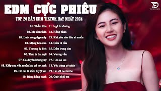 Thấm Thía Remix  Top 20 Bản EDM TikTok Gây Nghiện ♫ BXH Nhạc Trẻ Remix Hot Trend 2024 [upl. by Dragelin240]