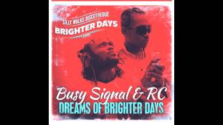 Busy Signal amp RC  Dreams Of Brighter Days Brighter Days Riddim prod by Silly Walks Discotheque [upl. by Tina]