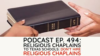 Podcast Ep 494 These Chaplains Dont Want Schools to Hire Chaplains [upl. by Eiaj]