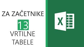 Excel za začetnike 13  Vrtilne tabele [upl. by Donoho]