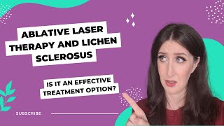 Ablative Laser for Lichen Sclerosus Is It an Effective Treatment [upl. by Saduj396]