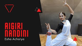 Aigiri Nandini  Brodha V  Esha Acharya  Classical Dance Performance [upl. by Onitnerolf520]