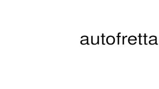 How to pronounce autofrettage [upl. by Reddy]