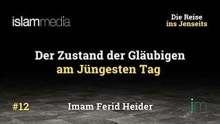 Der Zustand der Gläubigen am Jüngsten Tag  Die Reise ins Jenseits  Teil 12  Imam Ferid Heider [upl. by Jelks]