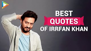 Best Quotes of Irrfan Khan  Tribute  Bollywood Hungama [upl. by Nagard]