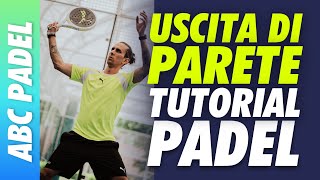 USCITA DI PARETE di DRITTO nel PADEL  TECNICA e TATTICA 🎾 Tutorial ITALIANO con MAESTRO NAZIONALE🇮🇹 [upl. by Eslek]