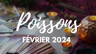 ♓️ POISSONS  FÉVRIER 2024 « Un nouveau projet de vie  » Tarot Horoscope Guidance [upl. by Soelch]