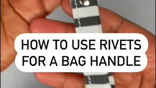 How to insert rivets for a bag handle tutorial easy tutorial [upl. by Snider]