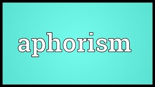 Aphorism Meaning [upl. by Heymann]