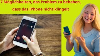 Geheimnisse gelüftet 7 Möglichkeiten das Problem zu beheben dass das iPhone nicht klingelt [upl. by Athal]