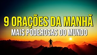 9 ORAÇÕES DA MANHÃ MAIS PODEROSAS DO MUNDO  Oração do Milagre Cura Casos Difíceis e Mudar de Vida [upl. by Peyton]