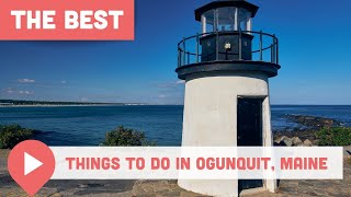 Best Things to Do in Ogunquit Maine [upl. by Owena431]