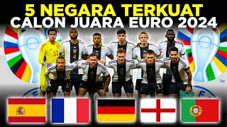 5 NEGARA TERKUAT CALON JUARA EURO 2024 [upl. by Naltiak778]