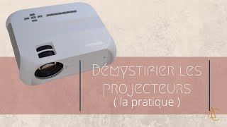 Démystifier le projecteur la pratique [upl. by Jenkel]