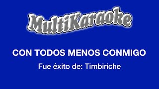 Con Todos Menos Conmigo  MultiKaraoke  Fue Éxito de Timbiriche [upl. by Mullins504]