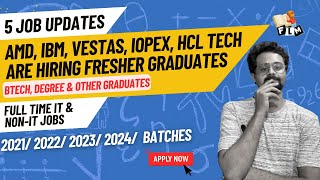 5 Job Updates  AMD IBM Vestas IOPEX HCL Tech are Hiring Fresher Graduates  2021  2024  FLM [upl. by Ensoll]