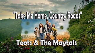 Take Me Home Country Roads  Reggae  Toots amp The Maytals [upl. by Vasileior]