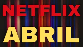 OS PRINCIPAIS LANÇAMENTOS DE ABRIL NA NETFLIX PARA VOCÊ E SUA FAMÍLIA [upl. by Esilanna]