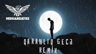 MegaBeatsZ amp Orxan Lökbatanlı  Qaranlıq Gecə Remix [upl. by Aibos]