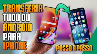 Como TRANSFERIR DADOS do ANDROID para IPHONE Passo a Passo [upl. by Atikaj56]