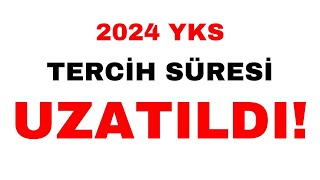 ÖSYM DEN SON DAKİKA 2024 Yks Tercih Süresi Uzatıldı [upl. by Naiviv998]