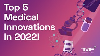 Top 5 Medical Innovations to look for in 2022 [upl. by Dodwell]