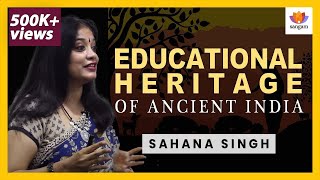 Educational Heritage of Ancient India  Sahana Singh SangamTalks [upl. by Cogswell443]