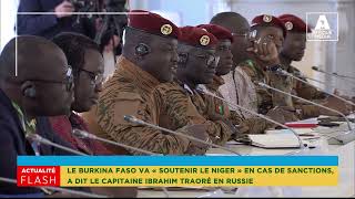 URGENT LE BURKINA VA « SOUTENIR LE NIGER » EN CAS DE SANCTIONS A DIT LE CAPITAINE IBRAHIM TRAORÉ [upl. by Ursola]