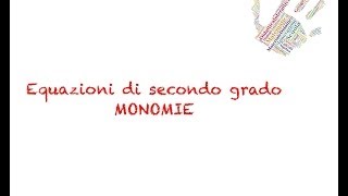 Equazioni di secondo grado MONOMIE [upl. by Toft]