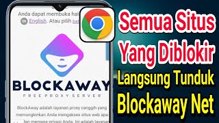 Cara Menggunakan Proxy Gratis Block Away Di Google Chrome Android [upl. by Tinor]