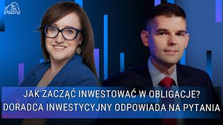 Jak zacząć inwestować w obligacje Doradca inwestycyjny odpowiada na pytania [upl. by Erny]