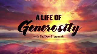 Generosity by Pastor David Jeremiah [upl. by Dolorita]