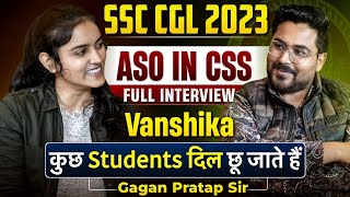 SSC CGL 2023 TOPPER Vanshika ASO in CSS  कुछ student दिल छू जाते हैं🔥Gagan Pratap Sir ssc [upl. by Olivie]