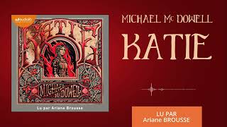 « Katie » de Michael McDowell traduit par Jean Szlamowicz lu par Ariane Brousse l Livre audio [upl. by Ingeberg]