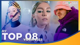 🇺🇦 Vidbir 2022 My Top 8 Ukraine Eurovision 2022 [upl. by Eiznil]