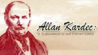 Allan Kardec  O Surgimento do Espiritismo 01 [upl. by Yerhcaz]