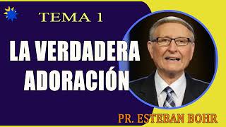 La Verdadera Adoración Parte 1 – Pr Esteban Bohr [upl. by Retsae]